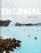 Couverture du livre « THERMAL - HEALING WITH HEAT. SAUNAS, HOT SPRINGS & BATHS » de Lindsey Bro aux éditions Chronicle Books