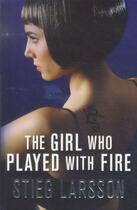 Couverture du livre « THE GIRL WHO PLAYED WITH FIRE » de Stieg Larsson aux éditions Quercus