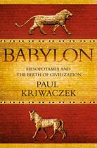 Couverture du livre « BABYLON » de Paul Kriwaczek aux éditions Atlantic Books