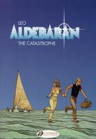 Couverture du livre « Aldebaran t.1 : the catastrophe » de Leo aux éditions Cinebook
