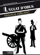 Couverture du livre « L'éclat d'obus » de Maurice Leblanc aux éditions Les Editions De Londres