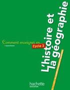 Couverture du livre « Cycle 3 ; l'histoire et la géographie » de Laurent Bonnet aux éditions Hachette Education