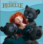 Couverture du livre « Rebelle » de Disney aux éditions Disney Hachette