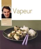 Couverture du livre « Cuisine à la vapeur » de Cyril Lignac aux éditions Hachette Pratique