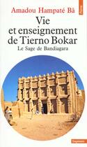 Couverture du livre « Vie Et Enseignement De Tierno Bokar ? Le Sage De Bandiagara » de Amadou Hampate Ba aux éditions Points