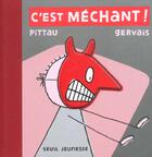 Couverture du livre « C'Est Mechant » de Gervais/Pittau aux éditions Seuil Jeunesse