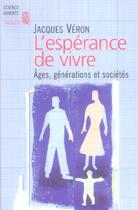 Couverture du livre « L'esperance de vivre. ages, generations et societes » de Jacques Veron aux éditions Seuil