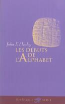 Couverture du livre « Les debuts de l'alphabet » de Healey John F. aux éditions Seuil