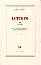 Couverture du livre « Lettres Tome 3 ;1957-1965 » de Samuel Beckett aux éditions Gallimard