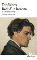 Couverture du livre « Récit d'un inconnu et autres nouvelles » de Anton Tchekhov aux éditions Folio