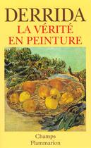 Couverture du livre « Verite en peinture (la) » de Jacques Derrida aux éditions Flammarion