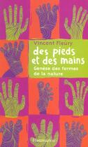 Couverture du livre « Des pieds et des mains : genèse des formes de la nature » de Vincent Fleury aux éditions Flammarion