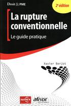 Couverture du livre « La rupture conventionnelle ; le guide pratique (2e édition) » de Xavier Berjot aux éditions Afnor