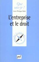 Couverture du livre « L'entreprise et le droit qsj 3442 » de Robe J.P aux éditions Que Sais-je ?