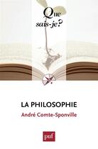 Couverture du livre « La philosophie (2e édition) » de Andre Comte-Sponville aux éditions Presses Universitaires De France