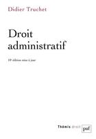 Couverture du livre « Droit administratif (10e édition) » de Truchet/Didier aux éditions Puf