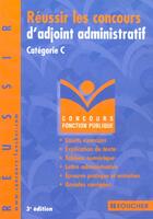 Couverture du livre « Reussir Les Concours D'Adjoint Administratif Categorie C ; 3e Edition » de Olivier Berthou aux éditions Foucher