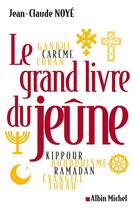 Couverture du livre « Le grand livre du jeûne » de Noye-J.C aux éditions Albin Michel