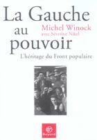 Couverture du livre « La gauche au pouvoir : l'héritage du Front populaire » de Michel Winock et Severine Nikel aux éditions Bayard