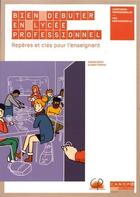 Couverture du livre « Bien debuter en lycee professionnel - reperes et cles pour l'enseignant » de Coste/Crepin aux éditions Reseau Canope