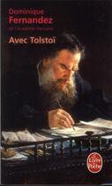 Couverture du livre « Avec Tolstoï » de Dominique Fernandez aux éditions Le Livre De Poche