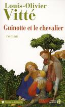 Couverture du livre « Guinotte et le chevalier » de Louis-Olivier Vitte aux éditions Presses De La Cite