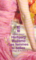 Couverture du livre « Les femmes si belles » de HerbjØRg Wassmo aux éditions 10/18