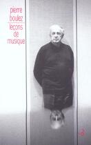 Couverture du livre « Lecons de musique - points de repere tome iii - vol02 » de Pierre Boulez aux éditions Christian Bourgois