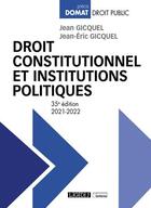 Couverture du livre « Droit constitutionnel et institutions politiques (édition 2021/2022) » de Jean-Eric Gicquel et Jean Gicquel aux éditions Lgdj