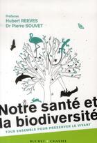 Couverture du livre « Notre santé et la biodiversité ; tous ensemble pour préserver le vivant » de Serge Morand et Gilles Pipien aux éditions Buchet Chastel
