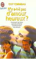 Couverture du livre « N'y a-t-il pas d'amour heureux ? - - comment les liens parents-enfants conditionnent nos amours » de Guy Corneau aux éditions J'ai Lu