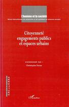 Couverture du livre « Citoyenneté, engagements publics et espaces urbains » de Christophe Daum aux éditions Editions L'harmattan