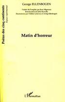 Couverture du livre « Matin d'horreur » de George Ellenbogen aux éditions Editions L'harmattan