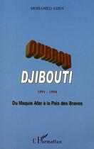 Couverture du livre « Ourrou-djibouti 1991-1994 - du maquis afar a la paix des braves » de Mohamed Aden aux éditions Editions L'harmattan