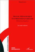 Couverture du livre « Travail pédagogique et formation d'adulte » de Marcel Lesne aux éditions Editions L'harmattan