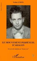 Couverture du livre « Le mouvement perpétuel d'Aragon : De la révolte dadaïste au 