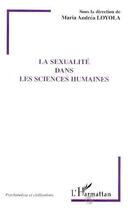 Couverture du livre « La sexualité dans les sciences humaines » de Maria-Andréa Loyola et Collectif aux éditions Editions L'harmattan