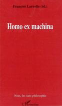 Couverture du livre « Homo ex machina » de Francois Laruelle aux éditions Editions L'harmattan