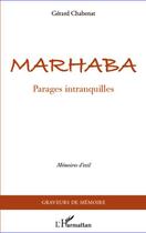 Couverture du livre « Marhaba ; parages intranquilles ; mémoires d'exil » de Gérard Chabenat aux éditions Editions L'harmattan