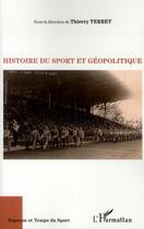 Couverture du livre « Histoire du sport et géopolitique » de Thierry Terret aux éditions L'harmattan