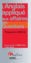 Couverture du livre « L'anglais appliqué aux affaires en questions ; DCG 12 » de Odile Marie aux éditions Gualino