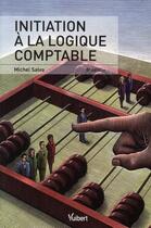 Couverture du livre « Initiation à la logique comptable (8e édition) » de Michel Salva aux éditions Vuibert