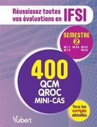 Couverture du livre « IFSI ; semestre 2 ; 400 QCM, QROC, schémas, mini-cas » de Marie-Claude Moncet aux éditions Vuibert