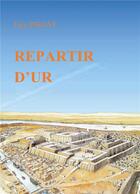 Couverture du livre « Repartir d'Ur » de Guy Piegay aux éditions Books On Demand