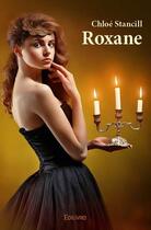 Couverture du livre « Roxane » de Chloe Stancill aux éditions Edilivre