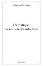 Couverture du livre « Thématique : prévention des infections » de Adamou Mairiga aux éditions Edilivre