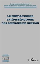 Couverture du livre « Le prêt-à-penser en épistémologie des sciences de gestion » de  aux éditions L'harmattan