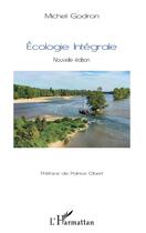 Couverture du livre « Écologie intégrale » de Michel Godron aux éditions L'harmattan