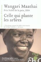Couverture du livre « Celle qui plante des arbres » de Wangari Maathai aux éditions Heloise D'ormesson