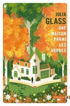 Couverture du livre « Une maison parmi les arbres » de Julia Glass aux éditions Gallmeister